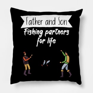 Father and son Fishing partners for life Pillow