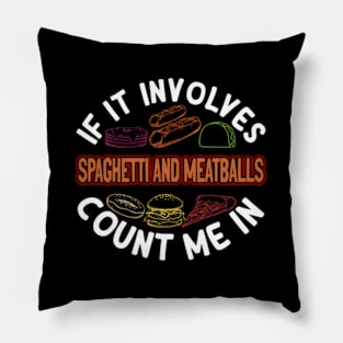 Spaghetti And Meatballs Spaghetti With Meatballs Humor Pillow