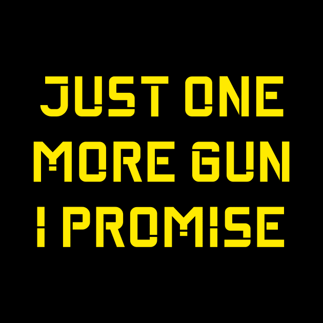 Just One More Gun I Promise v2 by Word and Saying