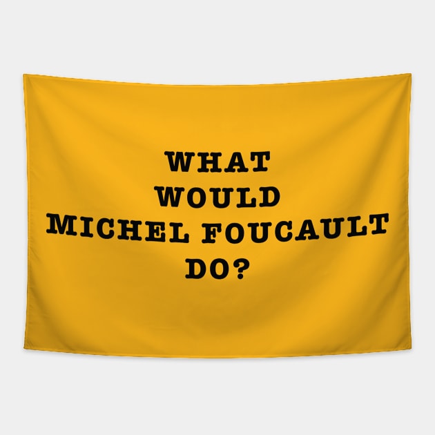 What Would Michel Foucault Do? Tapestry by VanPeltFoto