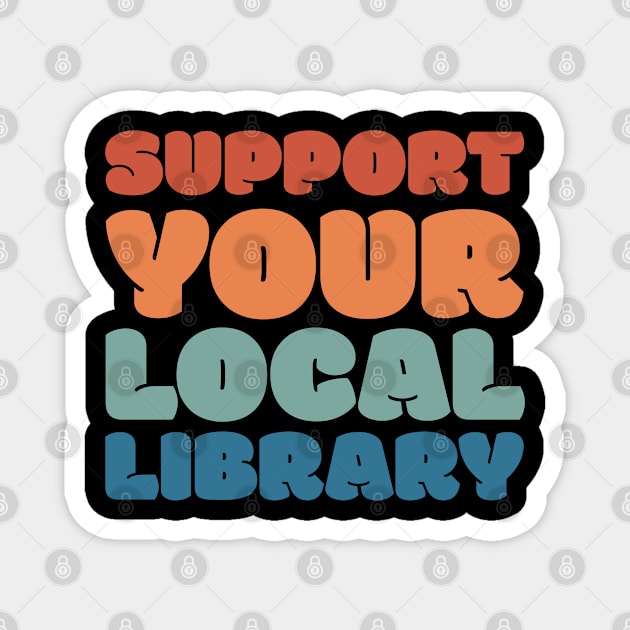 Support Your Local Library Magnet by Inspire Enclave