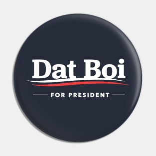 Dat Boi For President T-Shirt Pin