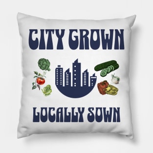 City Grown, Locally Sown Pillow