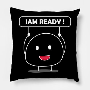 Iam READY Pillow