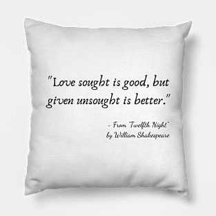 A Quote about Love from "Twelfth Night” by William Shakespeare Pillow