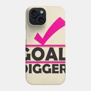 GOAL DIGGER Phone Case