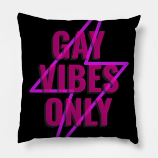 Gay Vibes Only Pillow