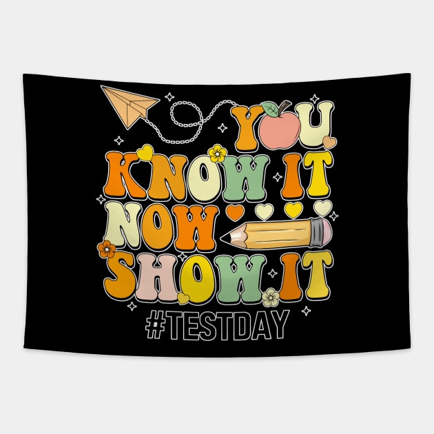 Groovy You Know It Now Show It Testing Day  Kids Funny Tapestry by Fresherth Studio