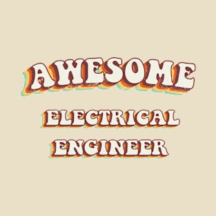 Awesome Electrical Engineer - Groovy Retro 70s Style T-Shirt