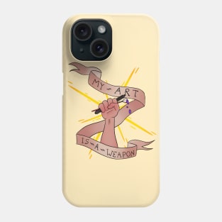 My Art is a Weapon Phone Case