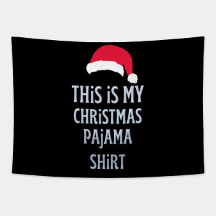 This is My Christmas Pajama Shirt Tapestry