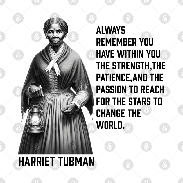 Harriet Tubman - change the world by UrbanLifeApparel