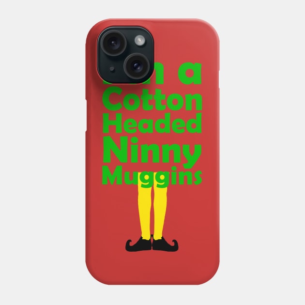 Cotton-Headed Ninny Muggins Elf Phone Case by HilariousDelusions