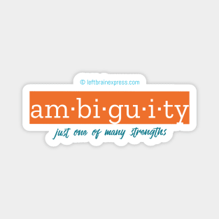 Ambiguity - just one of  many strengths Magnet