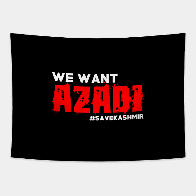 We Want Azadi #SAVEKASHMIR India Stop Killing Kashmiri Tapestry by mangobanana