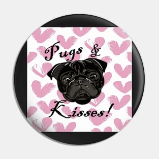 Pug Lover Home Decor & Gifts Funny Quote Pugs & Kisses! Cute Black Pug Pin