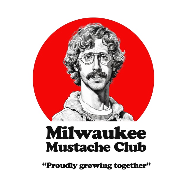 Milwaukee Mustache Club by GroatsworthTees