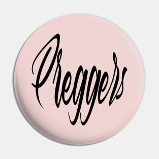 Preggers Expanded Text Pin