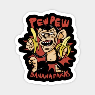 Pew Pew BANANAFAKAS Magnet