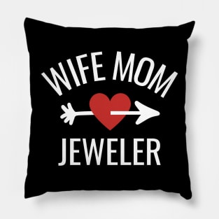 Wife Mom Jeweler Gift Idea Pillow