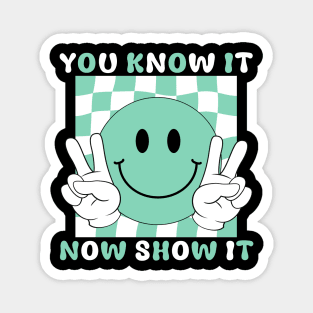 You Know It Now Show It Testing Test Day Teachers Groovy Magnet