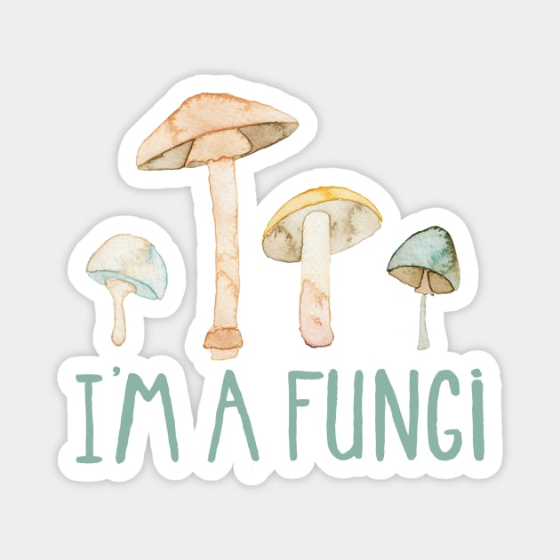 I'm a Fungi Magnet by Elena_ONeill