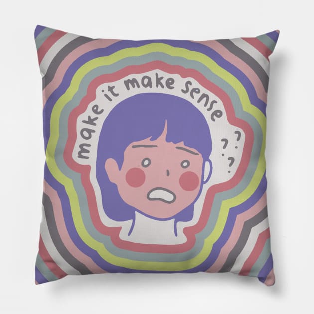 Make It Make Sense! Version #3 - Soft Summer Palette - Funny Quotes Pillow by aaalou