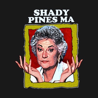 Dorothy Shady Pines Ma... Golden Girls T-Shirt