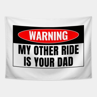 My Other Ride Is Your Dad, Funny Car Bumper Tapestry