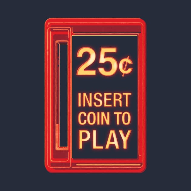 Insert Coin To Play by mannypdesign