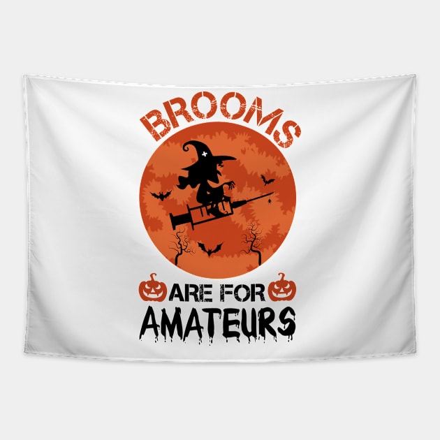 Brooms Are for Amateurs Nurse Witch Riding Syringe / Nursing Halloween Party / Funny Halloween Nurse / Scary Nurse Halloween / Halloween Gift Ideas Tapestry by First look