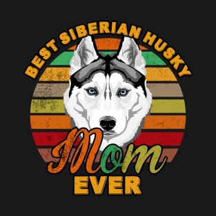 Best Siberian Husky Mom Ever T-Shirt