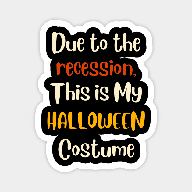 Recession Halloween Magnet by LadyAga