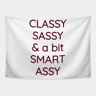 Classy Sassy and a Bit Smart Assy Tapestry