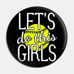 LET'S DO THIS GIRLS SOFTBALL FASTPITCH Pin