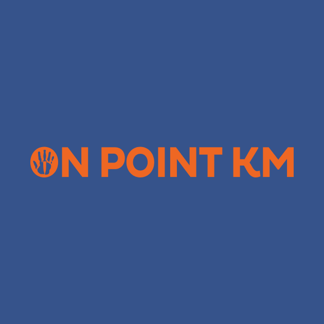 On Point K M Orange Text (Front) by OPKM