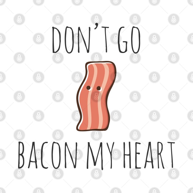 Don't go bacon my heart by myndfart