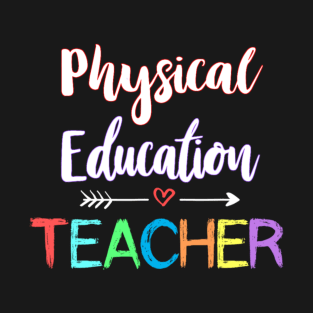 Physical Education Teacher School PE Teacher Fitness T-Shirt