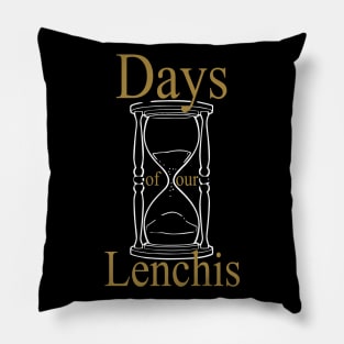 Days of our Lenchis - white and gold Pillow