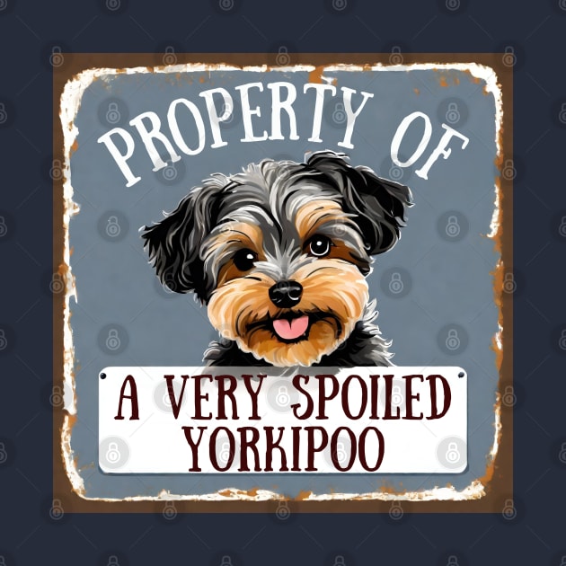 Property of a Very Spoiled Yorkipoo by Doodle and Things