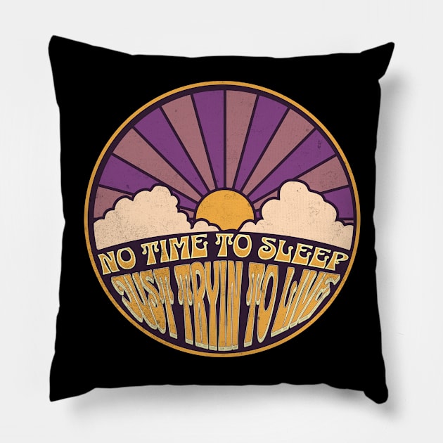 No Time to Sleep - Just Tryin to Live Pillow by FutureImaging