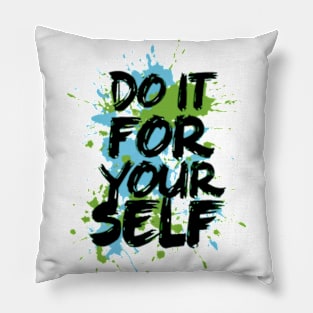 Do it for yourself! Pillow