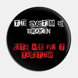 The System Is Broken - Retro 80s Punk Pin