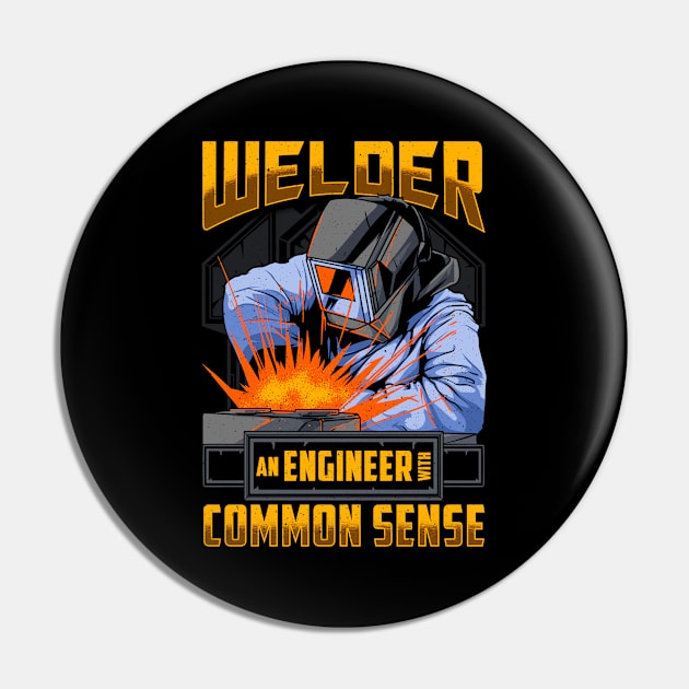 Welder An Engineer With Common Sense Funny Welding Pin by theperfectpresents