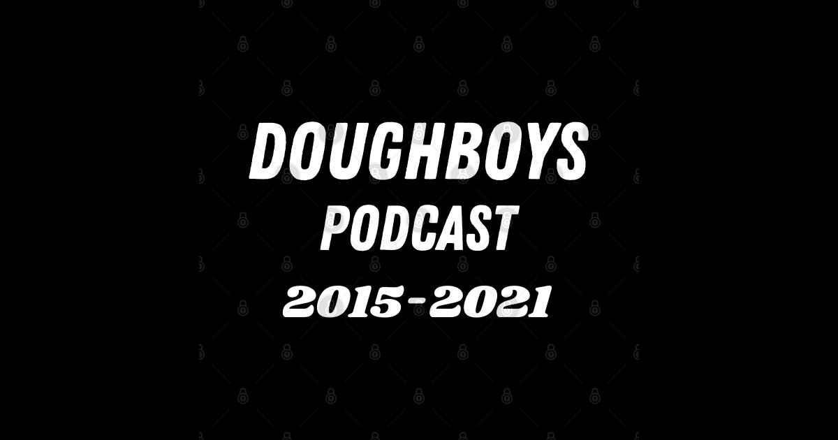 Doughboys Podcast 20152021 Doughboys Podcast Sticker TeePublic