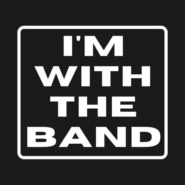 I'm With The Band by LizardIsland
