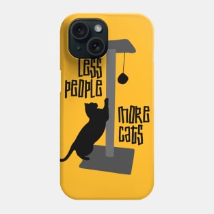 LESS PEOPLE, MORE CATS Phone Case