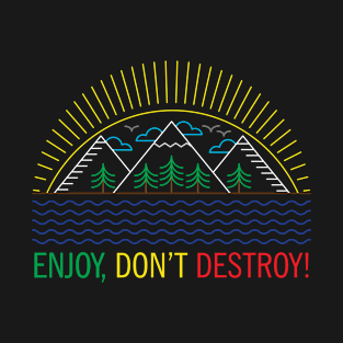 ENJOY, DON'T DESTROY! Original Line Art Design T-Shirt