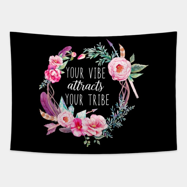 Your Vibe Attracts Your Tribe Tapestry by LotusTee