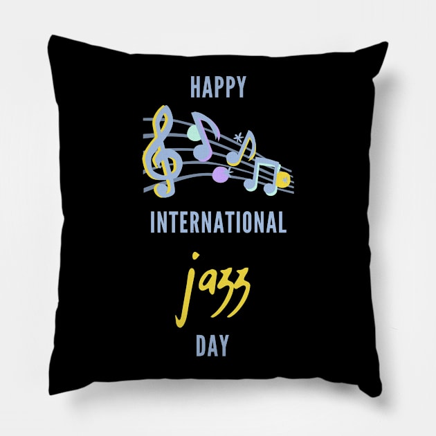 happy international jazz day 2020 Pillow by ZAGGYSHIRT